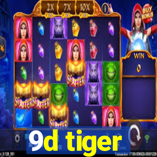 9d tiger